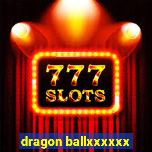 dragon ballxxxxxx